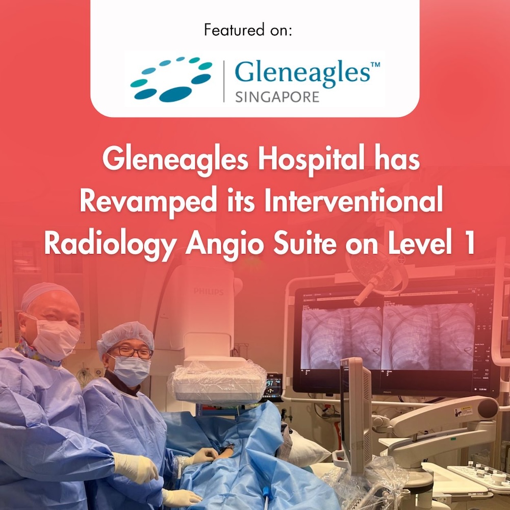 Gleneagles Hospital has Revamped its Interventional Radiology Angio ...